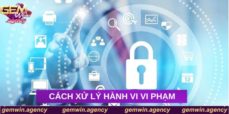 Cách xử lý hành vi vi phạm Cách xử lý hành vi vi phạm