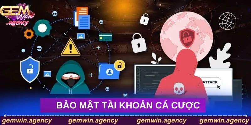 Cách bảo mật tài khoản cá cược của Gemwin