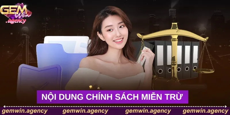 Nội dung chính sách miễn trừ Gemwin Nội dung chính sách miễn trừ Gemwin