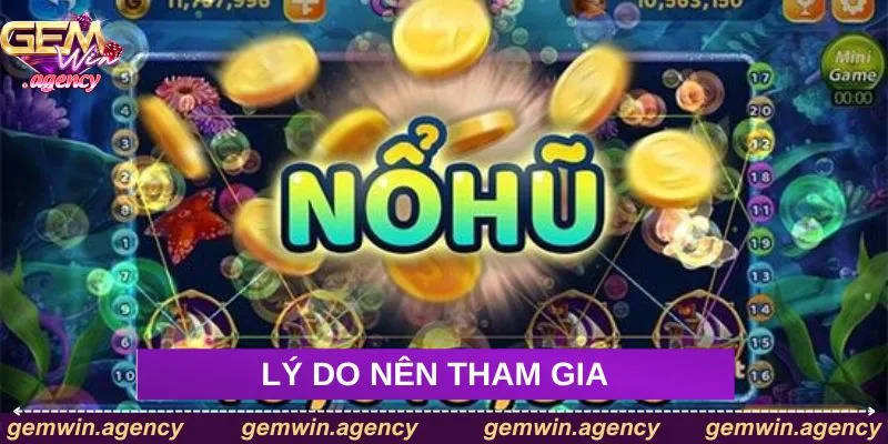 Lý do người chơi nên tham gia Slot Nổ Hũ tại Gemwin Lý do người chơi nên tham gia Slot Nổ Hũ tại Gemwin