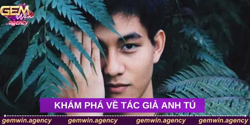 Tìm hiểu về tác giả Gemwin - Anh Tú Tìm hiểu về tác giả Gemwin - Anh Tú