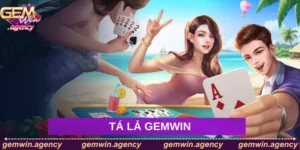 Tá lả Gemwin